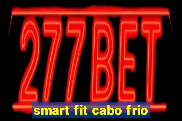 smart fit cabo frio